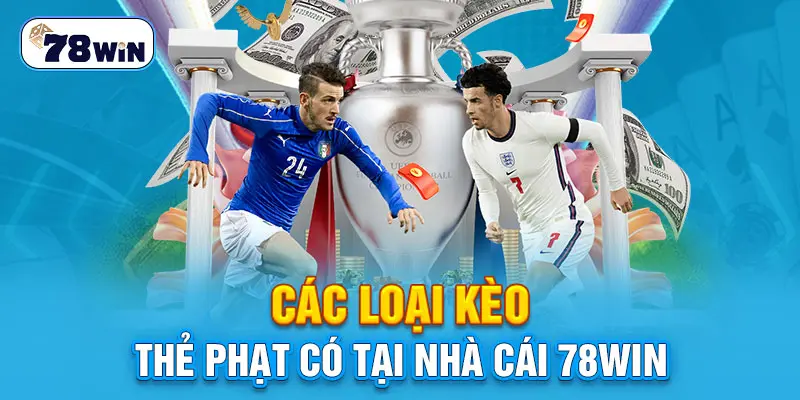 Các loại kèo thẻ phạt cơ bản nhất hiện nay