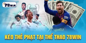 Thông tin về kèo thẻ phạt tại 78WIN và lưu ý khi đặt cược