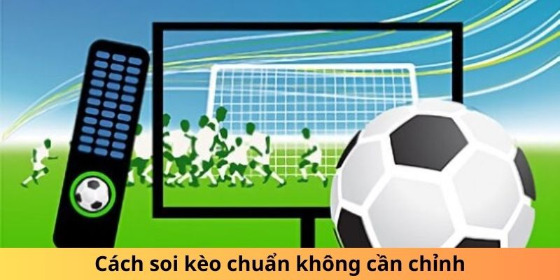 Cách soi kèo bàn thắn tại 78win chuẩn không cần chỉnh