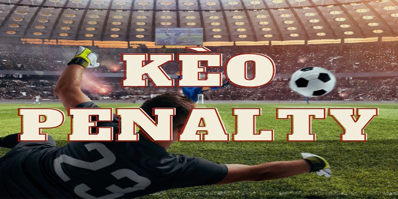 Kèo penalty dự đoán các lượt sút thành công