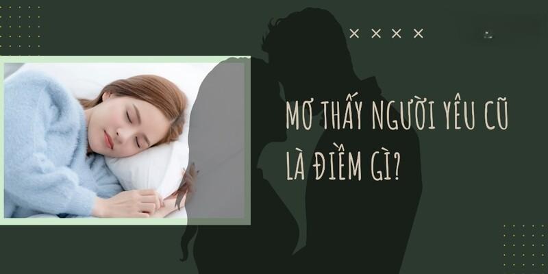 Nằm mơ thấy người yêu cũ nhiều lần do chưa hài lòng tình mới