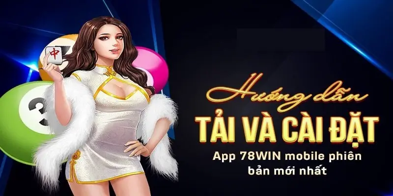 Tải app 78win và ghi danh