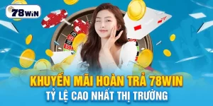 78win có bảo hiểm hoàn cược 100% số tiền thua liên tiếp 8v