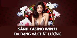 WIN33 - Không gian giải trí đẳng cấp hàng đầu Châu Á