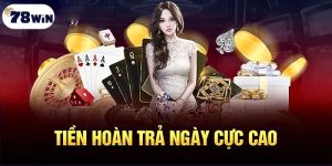 Khuyến mãi hoàn trả 78win - Hướng dẫn đăng ký nhận ưu đãi