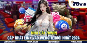 Nhà cái 78win | Cập nhật link vào website mới nhất 2024