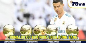 Ronaldo có bao nhiêu quả bóng vàng? Lời giải đáp từ 78win