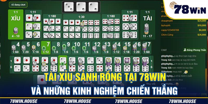 Tài Xỉu sảnh rồng tại 78win và những kinh nghiệm chiến thắng