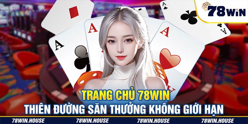 Trang chủ 78WIN - Thiên đường săn thưởng không giới hạn