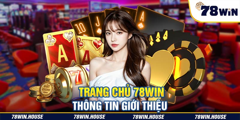 Trang chủ 78WIN - Thông tin giới thiệu